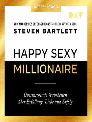 cover image of Happy Sexy Millionaire--Überraschende Wahrheiten über Erfüllung, Liebe und Erfolg (Ungekürzt)